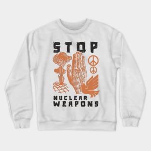 Stop Nuclear Weapons Crewneck Sweatshirt